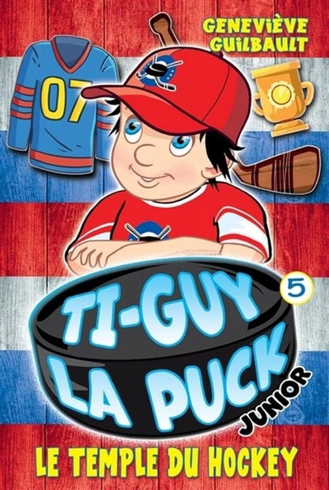 Ti-Guy La Puck junior T05 - Le temple du hockey
