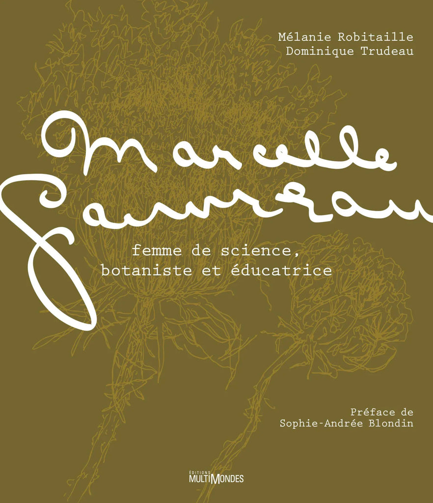 Marcelle Gauvreau : Femme de science, botaniste et éducatrice