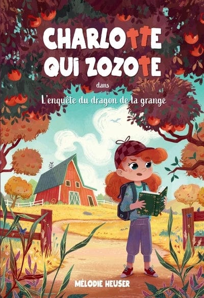 Charlotte qui zozote T02 - L'enquête du dragon de la grange