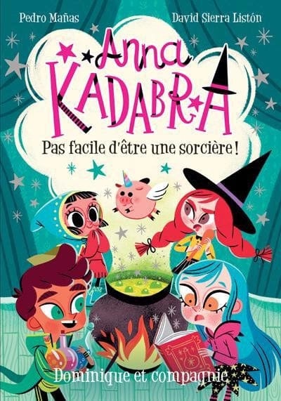 Anna Kadabra T02 - Pas facile d'être une sorcière !
