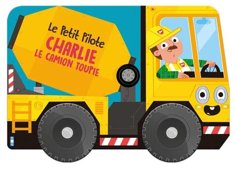 Le petit pilote - Charlie le camion toupie