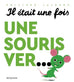 Il était une fois - Une souris ver...