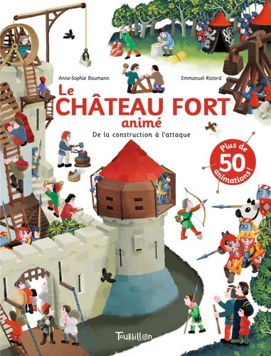 Le château fort animé - De la construction à l'attaque