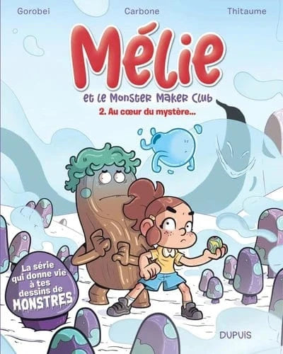 Mélie et le Monster Maker Club T02 - Au cœur du mystère