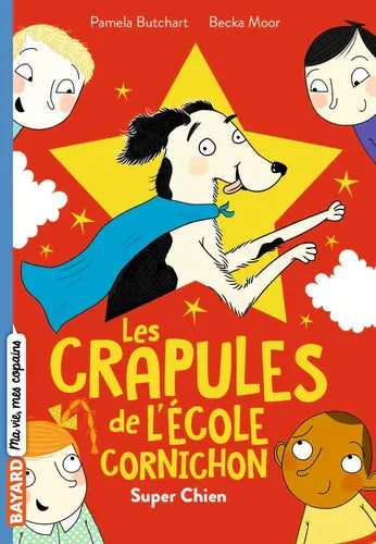 Les crapules de l'école Cornichon T04 - Super chien