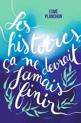 Les histoires, ça ne devraient jamais finir