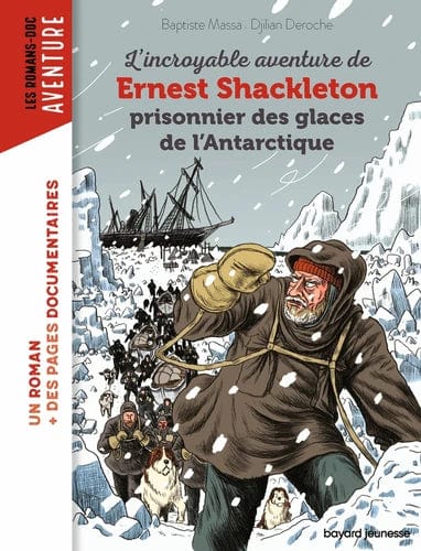 L'incroyable destin d'Ernest Shackleton - Prisonnier des glaces de l'Antarctique