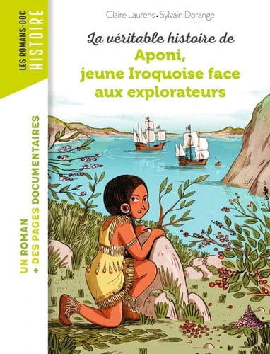 L'incroyable destin d'Aponi, jeune iroquoise face aux explorateurs