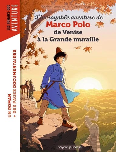 L'incroyable aventure de Marco Polo de Venise à la Grande muraille