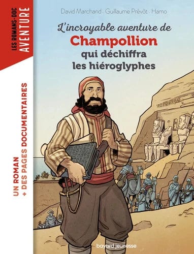 L'incroyable destin de Champollion qui déhiffra les hiéroglyphes