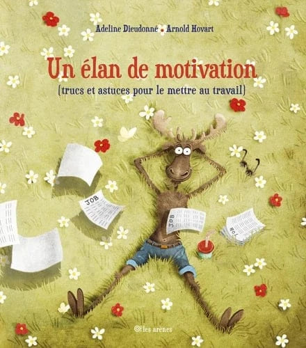 Un élan de motivation (trucs et astuces pour le mettre au travail)