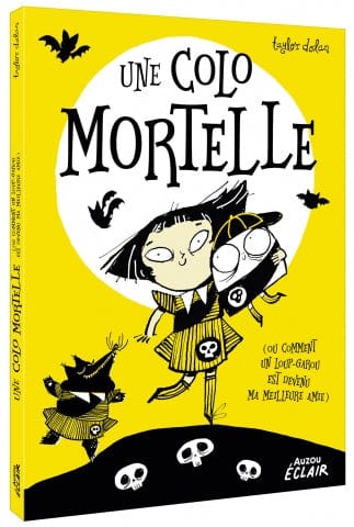 Une colo mortelle T01 - Ou pourquoi un loup-garou est devenu ma meilleure amie