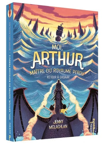 Moi, Arthur, maître du Royaume Perdu T02 - Retour à Groaar