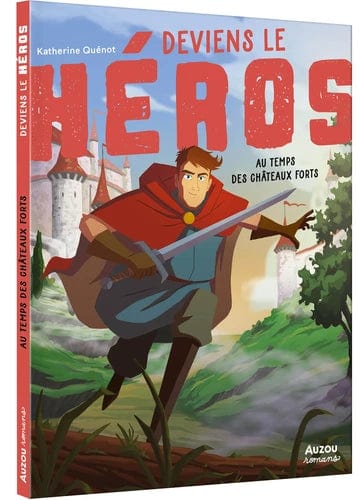 Deviens le Héros T01 - Au temps des châteaux forts