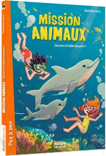 Pas à pas - Mission animaux T08 - Sauvons le bébé dauphin !