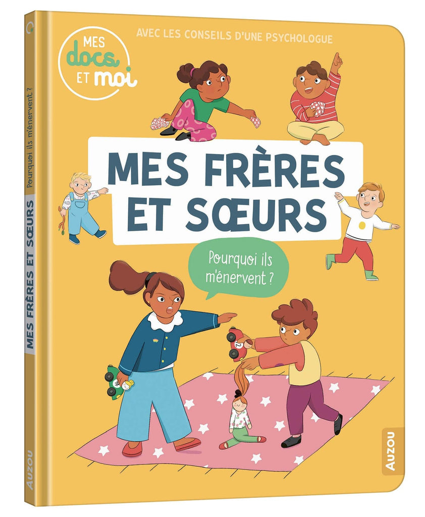 Mes docs et moi - Mes frères et sœurs - Pourquoi ils m'énervent ?