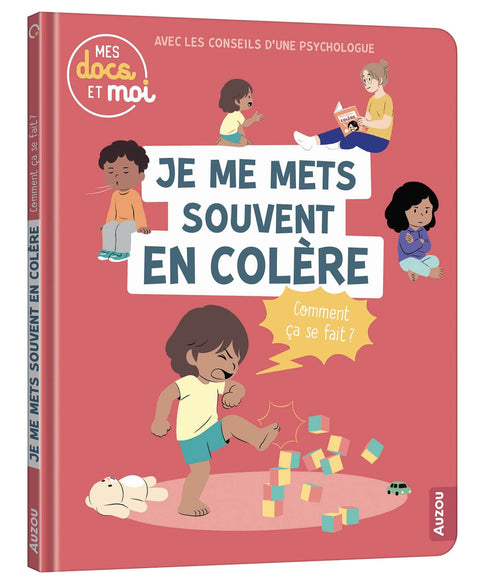 Mes docs et moi - Je me mets souvent en colère - Comment ça se fait ?