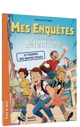 Pas à pas - Mes enquêtes à l'école des détectives - Le tournoi des quatre écoles