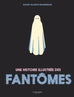 Une histoire illustrée des fantômes