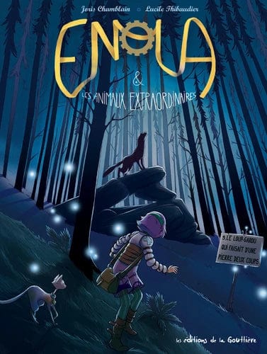 Enola & les animaux extraordinaires T05 - Le loup garou qui faisait d'une pierre deux coups