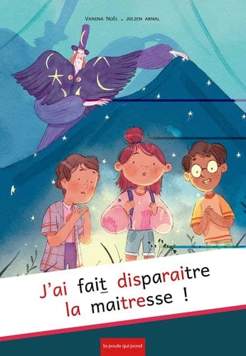 J'ai fait disparaître la maitresse