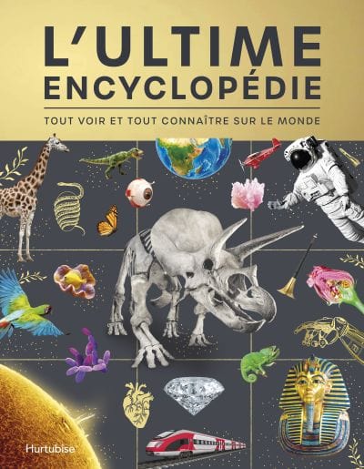 L'ultime encyclopédie : Tout voir et tout connaître sur le monde