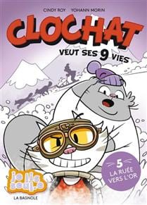 Clochat veut ses neufs vies T05 - La ruée vers l'or
