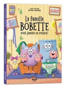 La famille Bobette n'est jamais en retard