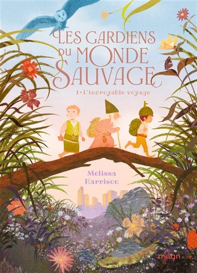 Les gardiens du monde sauvage T01 - L'incroyable voyage