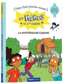 Les Héros de 1re année - La mystérieuse cabane - niveau super débutant
