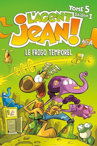 L'Agent Jean! - Saison 1 - T05 - Le frigo temporel
