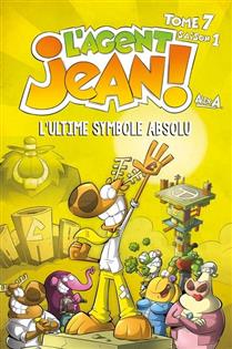 L'Agent Jean! - Saison 1 - T07 - L'ultime symbole absolu