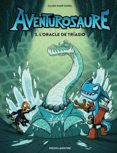 Aventurosaure T03 - L'Oracle de Trïasio