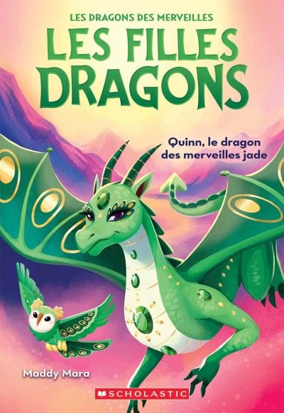 Les filles dragons T06 - Quinn, le dragon des merveilles jade