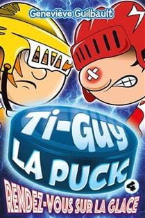 Ti-Guy La Puck T04 - Rendez-vous sur la glace