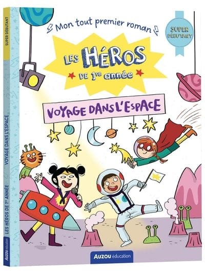 Les Héros de 1re année - Voyage dans l'espace - niveau Super débutant