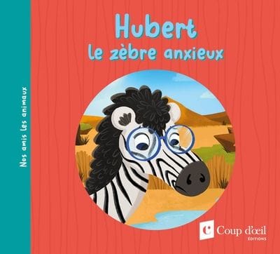 Hubert le zèbre anxieux