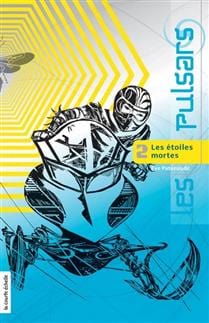 Les Pulsars T02 - Les étoiles mortes
