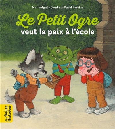 Les belles histoires - Le petit ogre veut la paix à l'école