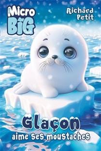 Micro Big - Glaçon aime ses moustaches