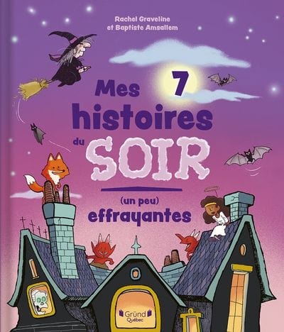 Mes 7 histoires du soir ( un peu ) effrayantes