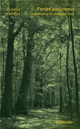 Forêt ancienne - L'expérience du fond des bois