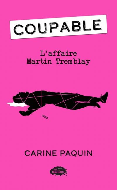 Coupable T03 - L'affaire Martin Tremblay