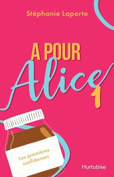 A pour Alice T01 - Les premières confidences