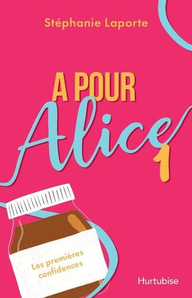 A pour Alice T01 - Les premières confidences