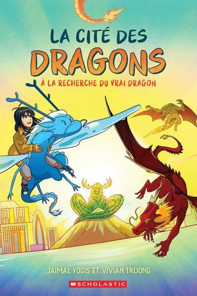 La cité des dragons T03 - À la recherche du vrai dragon