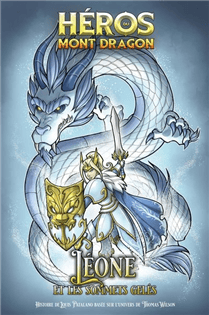 Héros du Mont Dragon T08 - Léone et les sommets gelés