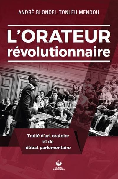 L'orateur révolutionnaire : Traité d’art oratoire et de débat parlementaire