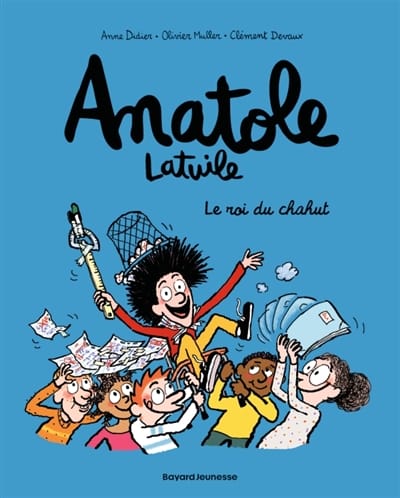 Anatole Latuile T08 - Le roi du chahut