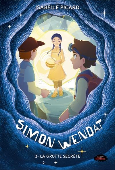 Simon Wendat T02 - La grotte secrète